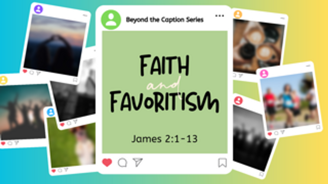 May 14, 2023 - Faith and Favoritism
